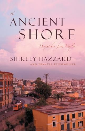 Ancient Shore – Dispatches from Naples