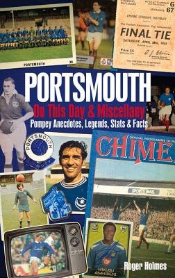 Portsmouth FC On This Day a Miscellany