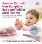 Annabel Karmel’s New Complete Baby a Toddler Meal Planner: No.1 Bestseller with new finger food guidance a recipes