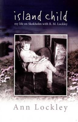 Island Child - My Life on Skokholm with R. M. Lockley