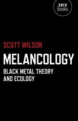Melancology Â– Black Metal Theory and Ecology