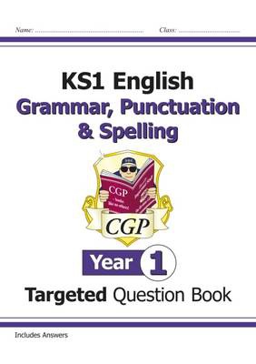 KS1 English Year 1 Grammar, Punctuation a Spelling Targeted Question Book (with Answers)