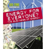 Big-Time Business: Energy for Everyone?: The Business of Energy