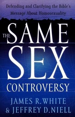 Same Sex Controversy – Defending and Clarifying the Bible`s Message About Homosexuality