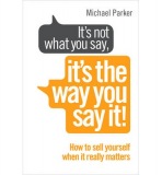 ItÂ’s Not What You Say, ItÂ’s The Way You Say It!