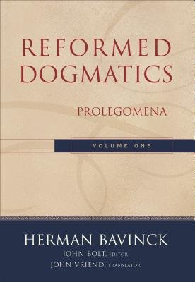 Reformed Dogmatics – Prolegomena