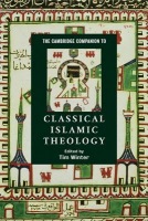 Cambridge Companion to Classical Islamic Theology