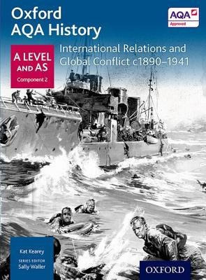 Oxford AQA History for A Level: International Relations and Global Conflict c1890-1941