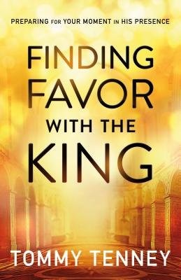 Finding Favor With the King – Preparing For Your Moment in His Presence