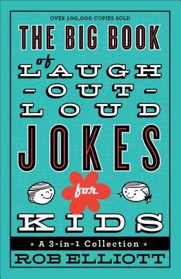 Big Book of Laugh–Out–Loud Jokes for Kids – A 3–in–1 Collection