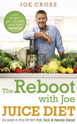 Reboot with Joe Juice Diet – Lose weight, get healthy and feel amazing
