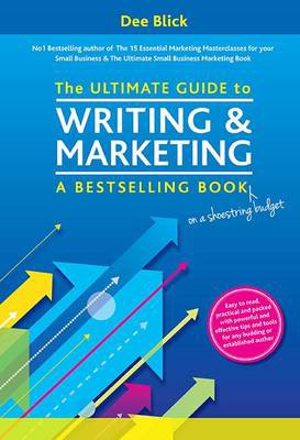 Ultimate Guide to Writing and Marketing a Bestselling Book - on a Shoestring Budget