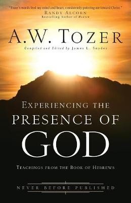 Experiencing the Presence of God Â– Teachings from the Book of Hebrews