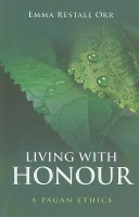 Living With Honour Â– A Pagan Ethics