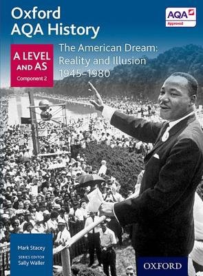 Oxford AQA History for A Level: The American Dream: Reality and Illusion 1945-1980
