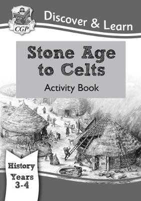 KS2 History Discover a Learn: Stone Age to Celts Activity Book (Years 3 a 4)