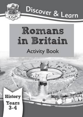 KS2 History Discover a Learn: Romans in Britain Activity book (Years 3 a 4)