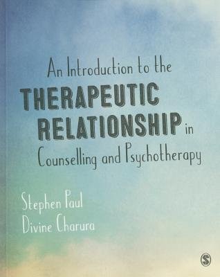 Introduction to the Therapeutic Relationship in Counselling and Psychotherapy