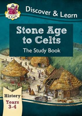 KS2 History Discover a Learn: Stone Age to Celts Study Book (Years 3 a 4)