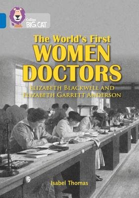 World’s First Women Doctors: Elizabeth Blackwell and Elizabeth Garrett Anderson
