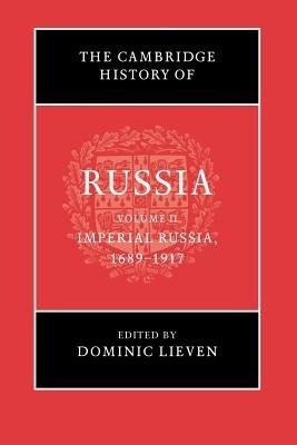Cambridge History of Russia: Volume 2, Imperial Russia, 1689–1917