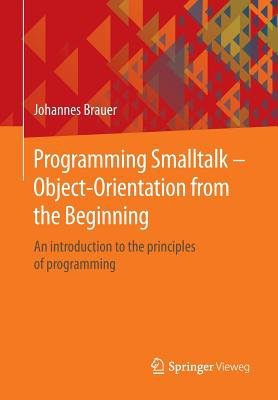 Programming Smalltalk – Object-Orientation from the Beginning