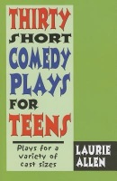 Thirty Short Comedy Plays for Teens