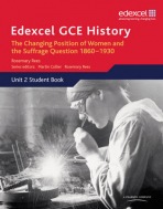 Edexcel GCE History AS Unit 2 C2 Britain c.1860-1930: The Changing Position of Women a Suffrage Question