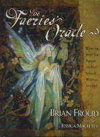 The Faeries' Oracle: Working with the Faeries to Find Insight, Wisdom, and Joy