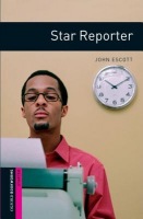 Oxford Bookworms Library: Starter Level:: Star Reporter