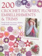 200 Crochet Flowers, Embellishments a Trims