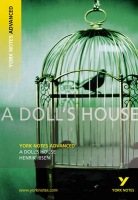 Doll's House: York Notes Advanced everything you need to catch up, study and prepare for and 2023 and 2024 exams and assessments