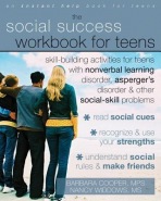Social Success Workbook For Teens: Skill-Building Activities for Teens with Nonverbal Learning Disorder, Asperger's Disorder, and Other Social-Skill P