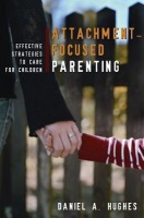 Attachment-Focused Parenting