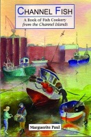 Channel Fish: a Book of Fish Cookery from the Channel Islands