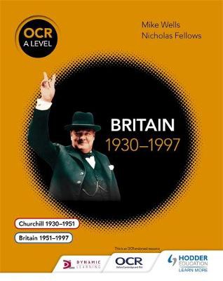OCR A Level History: Britain 1930Â–1997