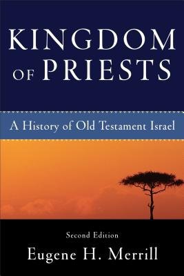 Kingdom of Priests Â– A History of Old Testament Israel