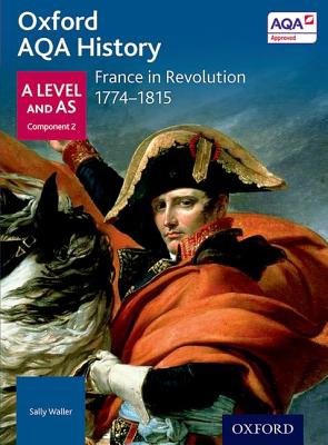 Oxford AQA History for A Level: France in Revolution 1774-1815