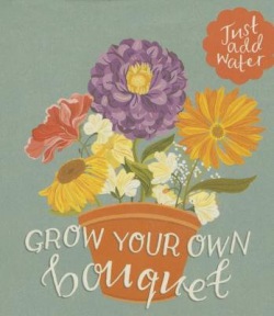 Grow Your Own Bouquet