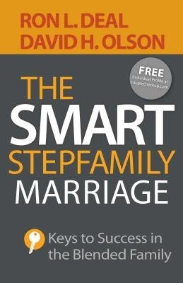 Smart Stepfamily Marriage - Keys to Success in the Blended Family