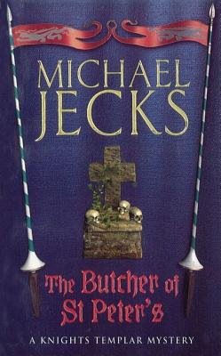 Butcher of St Peter's (Last Templar Mysteries 19)