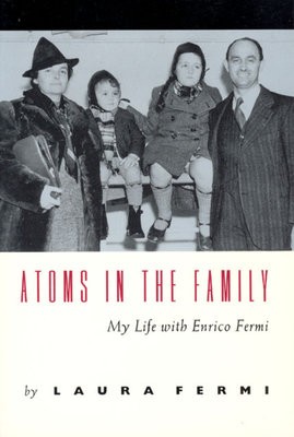 Atoms in the Family – My Life with Enrico Fermi
