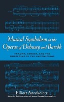 Musical Symbolism in the Operas of Debussy and Bartok