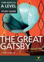 Great Gatsby: York Notes for A-level everything you need to catch up, study and prepare for and 2023 and 2024 exams and assessments