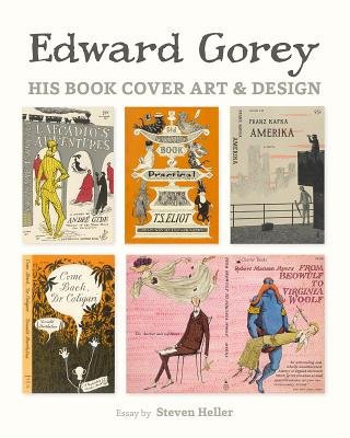 Edward Gorey His Book Cover Art a Design
