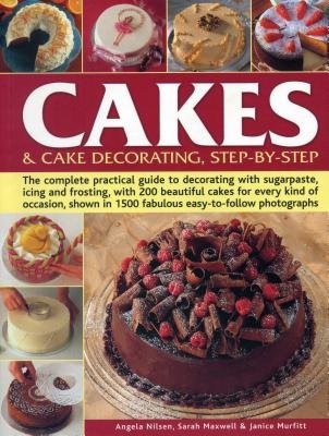 Cakes a Cake Decorating, Step-by-Step