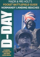 Major a Mrs Holt's Pocket Battlefield Guide to Normandy Landing Beaches