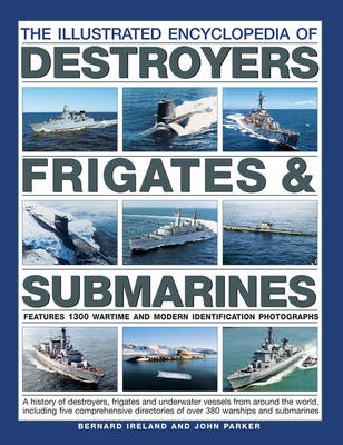 Illustrated Encyclopedia of Destroyers, Frigates a Submarines