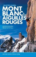 Selected Climbs: Mont Blanc a the Aiguilles Rouges