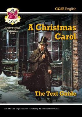 GCSE English Text Guide - A Christmas Carol includes Online Edition a Quizzes